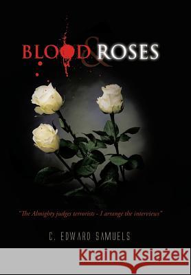 Blood & Roses C. Edward Samuels 9781496904027 Authorhouse