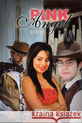 Pink Angel: Old Friends Bev Magee 9781496904232 Authorhouse