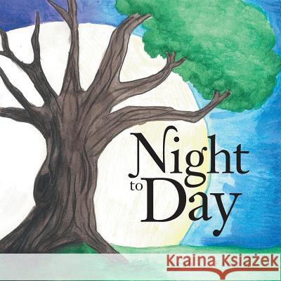 Night to Day Leah C. Fabian 9781496904546 Authorhouse