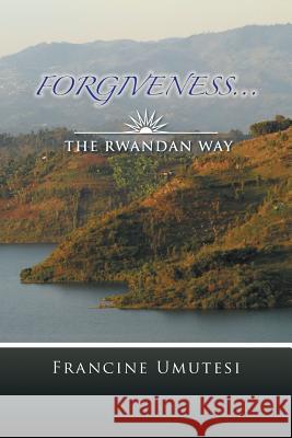 The Rwandan Way Francine Umutesi 9781496904553 Authorhouse