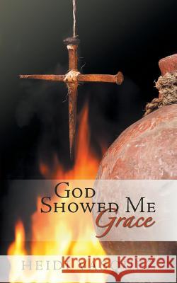 God Showed Me Grace Heidi Vasquez 9781496905499