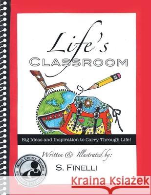 Life's Classroom: Big Ideas and Inspiration to Carry Through Life S. Finelli 9781496906250