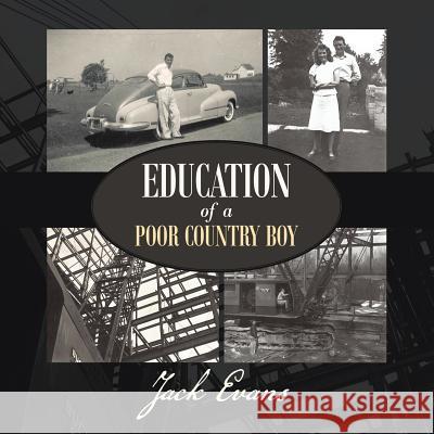 Education of a Poor Country Boy Jack Evans 9781496910684 Authorhouse