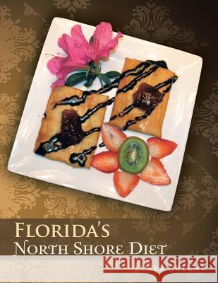 Florida's North Shore Diet James Greene 9781496910769 Authorhouse