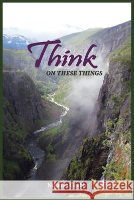 Think on These Things: A Collection...... Norman Grubb 9781496911087