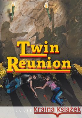 Twin Reunion Juliet Waters 9781496912916 Authorhouse