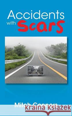 Accidents with Scars Mitch Connors 9781496916785
