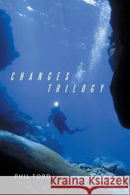 Changes Trilogy Phil Ford 9781496919885