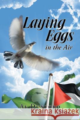 Laying Eggs in the Air Al Dunford 9781496920232