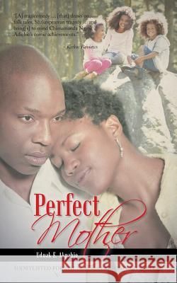 Perfect Mother Uduak E. Akpabio 9781496922656
