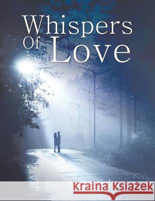 Whispers of Love Buddy Hendricks 9781496923196