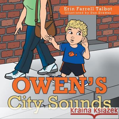Owen's City Sounds Erin Farrell Talbot 9781496925695 Authorhouse