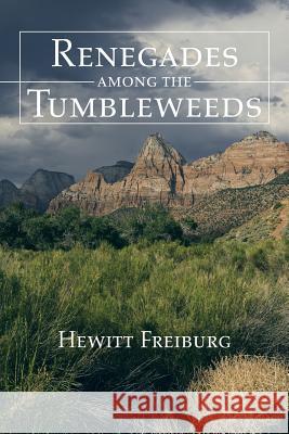 Renegades Among the Tumbleweeds Hewitt Freiburg 9781496928740