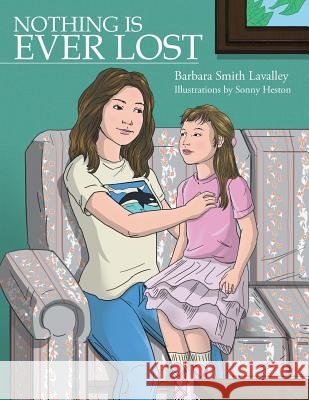 Nothing Is Ever Lost Barbara Smith Lavalley 9781496931719