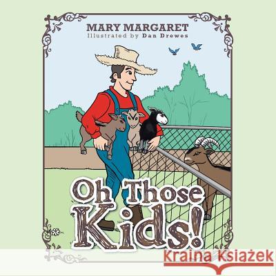 Oh Those Kids! Mary Margaret 9781496932525