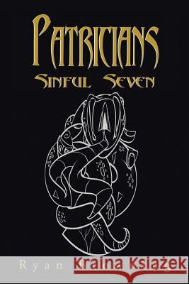 Patricians: Sinful Seven Ryan Browning 9781496932778 Authorhouse