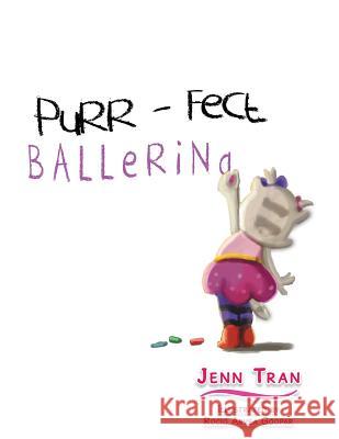 Purr-fect Ballerina Tran, Jenn 9781496933171