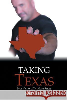 Taking Texas: Book One of a Two-Part Series Niki Chesy 9781496935632