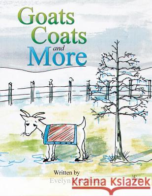 Goats Coats and More Evelyn Heckhaus 9781496935915 Authorhouse