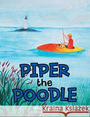 Piper the Poodle Nina C. Allen 9781496936615 Authorhouse