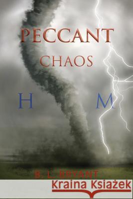 Peccant: Chaos B. L. Bryant 9781496937087 Authorhouse