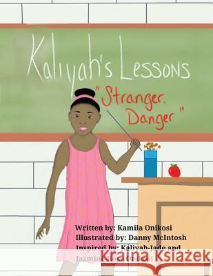 Kaliyah's Lesson: Stranger Danger Isis, Koko 9781496938190