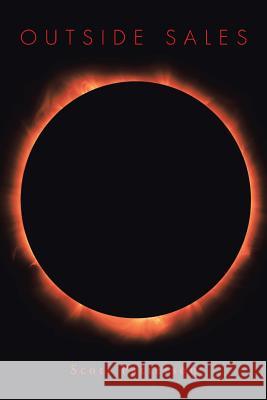 Outside Sales Scott Patterson 9781496942081 Authorhouse