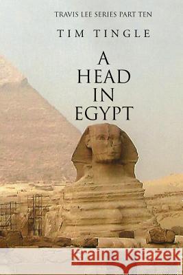 A Head in Egypt Tim Tingle 9781496943606 Authorhouse