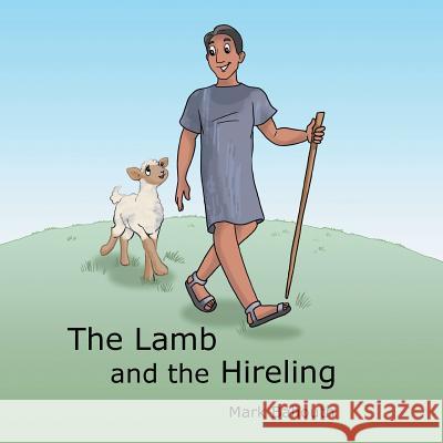 The Lamb and the Hireling Mark Bahouth 9781496944436 Authorhouse