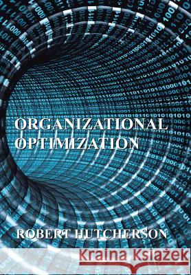 Organizational Optimization Robert Hutcherson 9781496944795