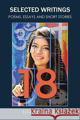 '18': Selected Writings - Poems, Essays and Short Stories Nag, Sumedha 9781496945181