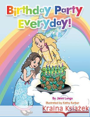 Birthday Party Everyday! Janni Longo 9781496946331