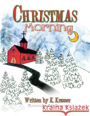Christmas Morning Ken Kramer 9781496946775