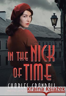 In the Nick of Time Charles Crandall 9781496947406 Authorhouse