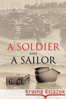 A Soldier and a Sailor William, Jr. Post 9781496949158 Authorhouse