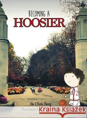 Becoming a Hoosier Chris Berg 9781496949325 Authorhouse