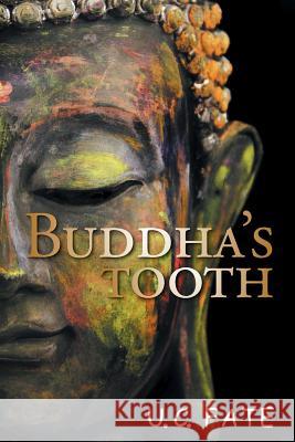 Buddha's Tooth U. C. Fate 9781496951052 Authorhouse