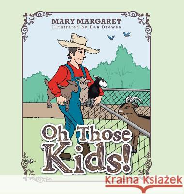 Oh Those Kids! Mary Margaret 9781496951670