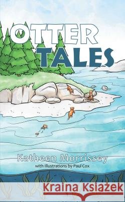 Otter Tales Katheen Morrissey 9781496953049