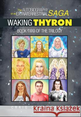 The Autobiography of an ExtraTerrestrial Saga: Waking Thyron Campobasso, Craig 9781496953421 Authorhouse