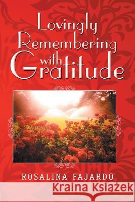 Lovingly Remembering with Gratitude Rosalina Fajardo 9781496953681