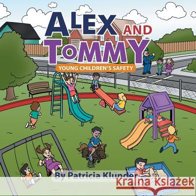 Alex and Tommy: Young Children's Safety Klunder, Patricia 9781496955586