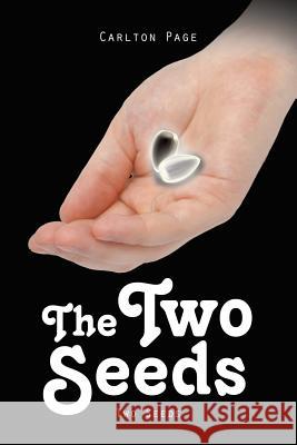 The Two Seeds: Two Seeds Page, Carlton 9781496955821 Authorhouse
