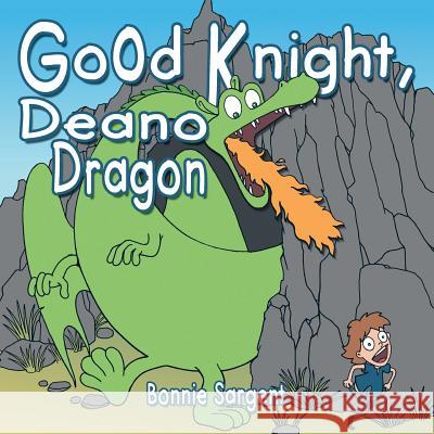 Good Knight, Deano Dragon Bonnie Sargent 9781496956842