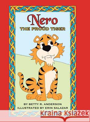 Nero the Proud Tiger Betty R. Anderson 9781496957184