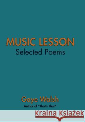 Music Lesson: Selected Poems Gaye Walsh 9781496957924