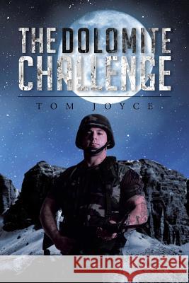 The Dolomite Challenge Tom Joyce 9781496958846 Authorhouse