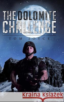 The Dolomite Challenge Tom Joyce 9781496958853 Authorhouse