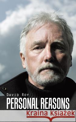 Personal Reasons David Roy 9781496959027 Authorhouse