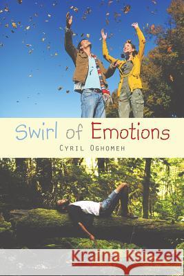 Swirl of Emotions Cyril Oghomeh 9781496959416 Authorhouse